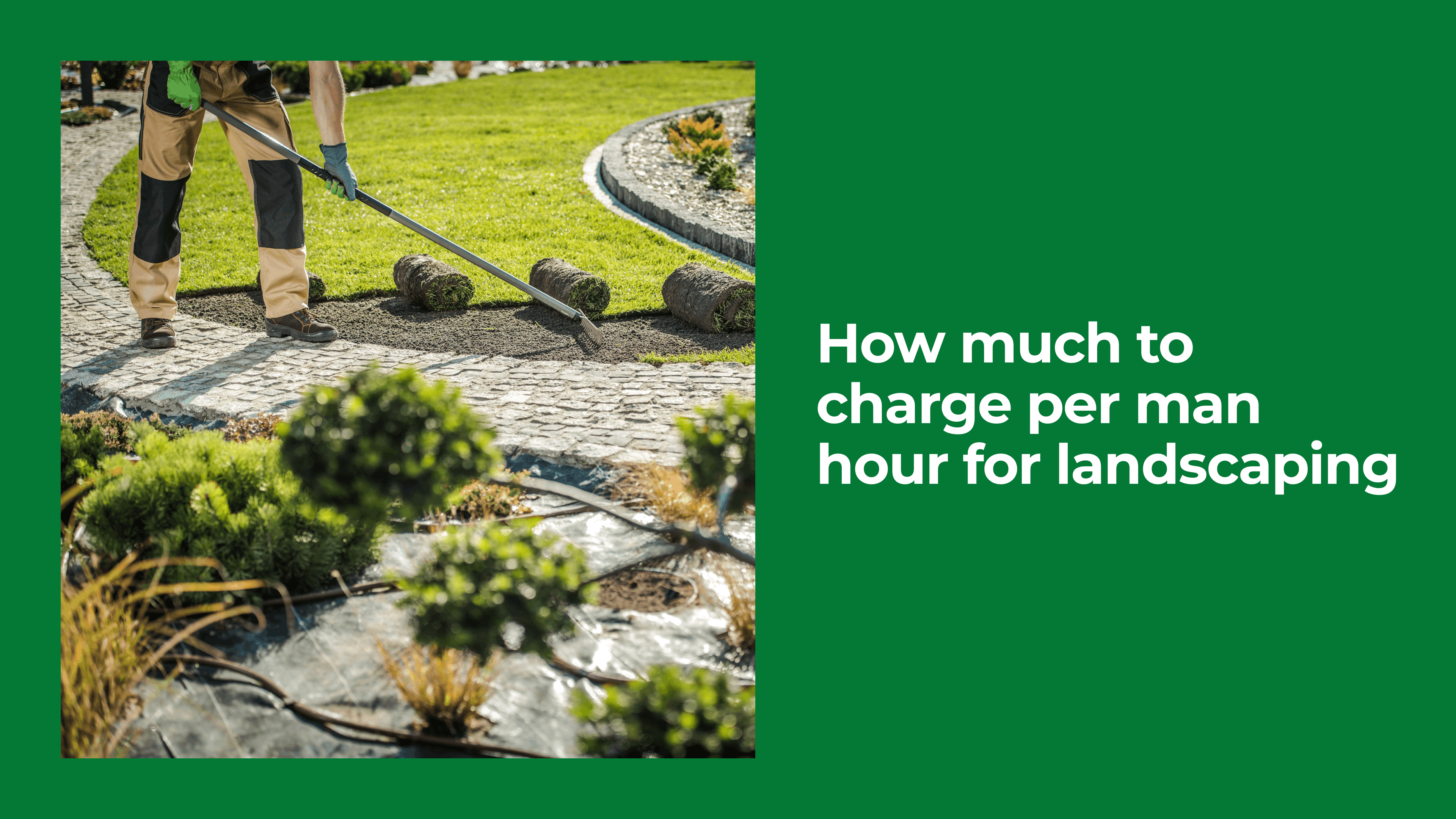 How Much to Charge per Man-Hour for Landscaping in 2026