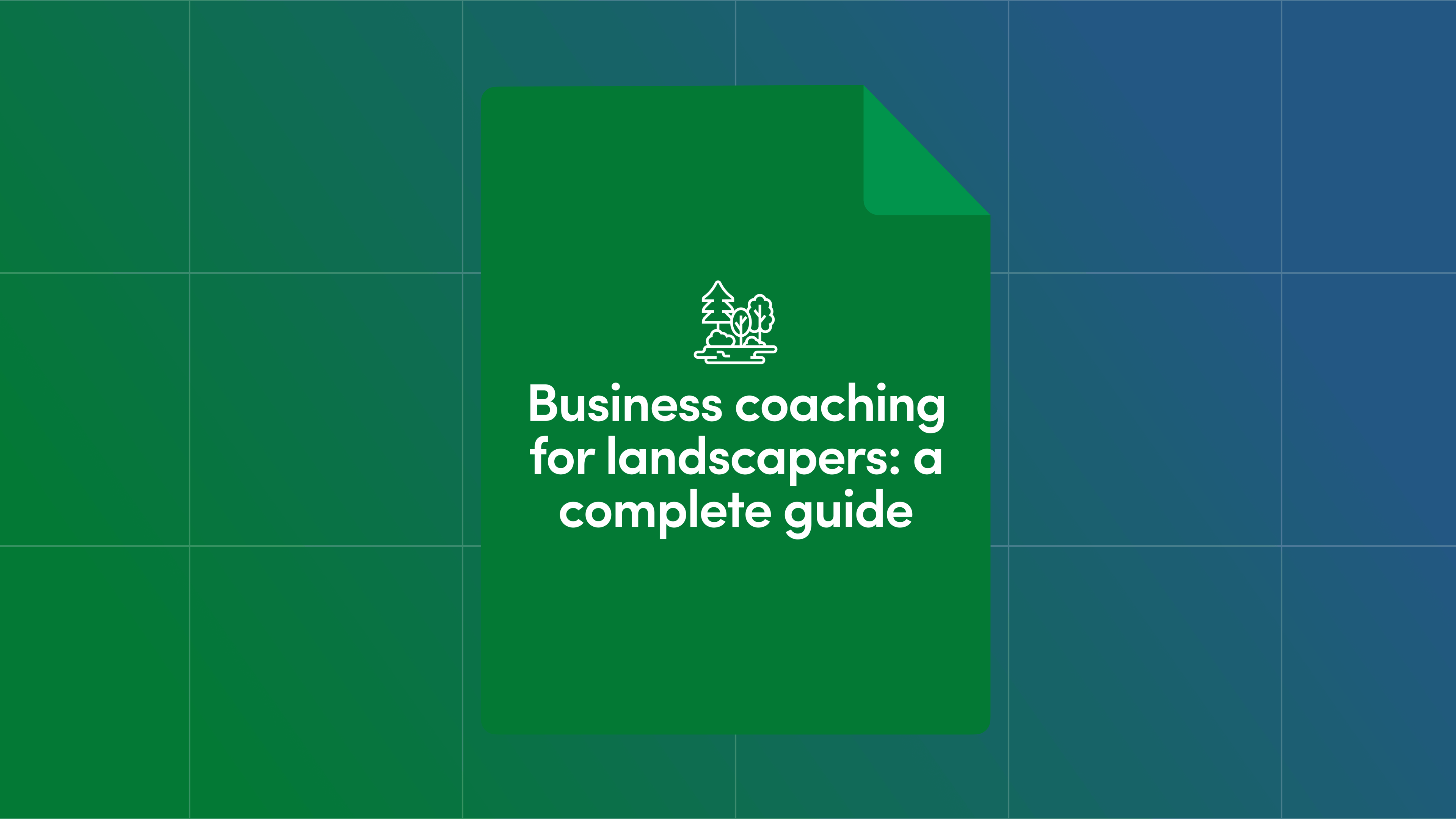 Business Coaching for Landscapers: A Complete Guide