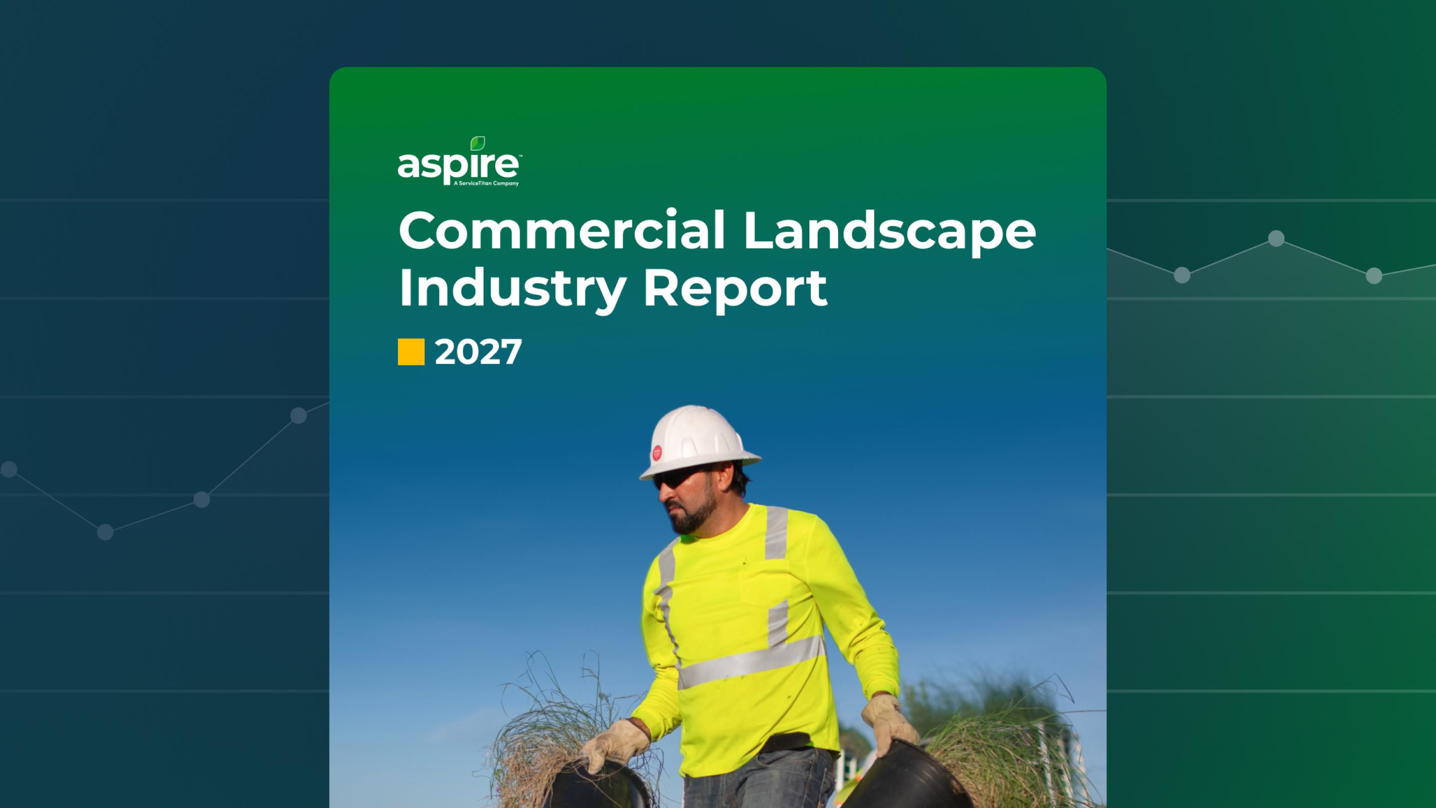 2027 Commercial Landscape Industry Report: Turning Ambition Into Action